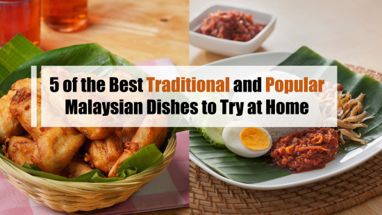 5 of the Best Traditional and Popular Malaysian Dishes to Try at Home
