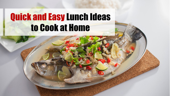 Quick and Easy Lunch Ideas to Cook at Home